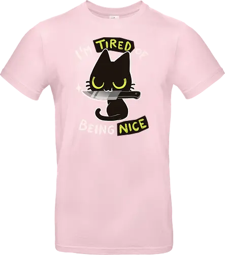 Tired of being nice