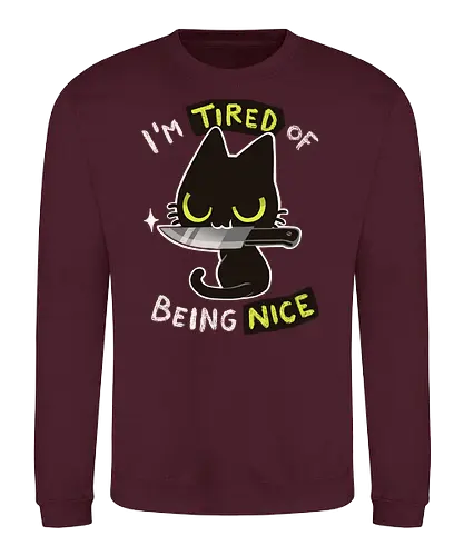 Tired of being nice - katze, cat, nice, bad, nett, cute - Sweatshirt