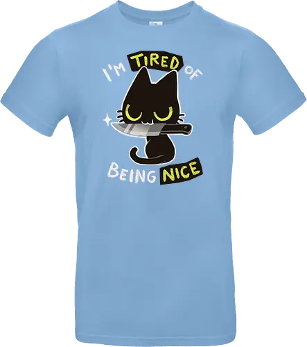 Tired of being nice