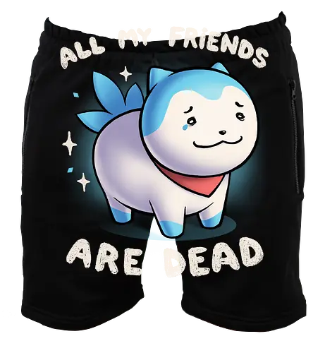 All my friends are dead