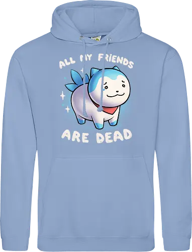 All my friends are dead