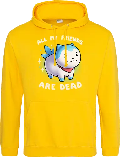 All my friends are dead
