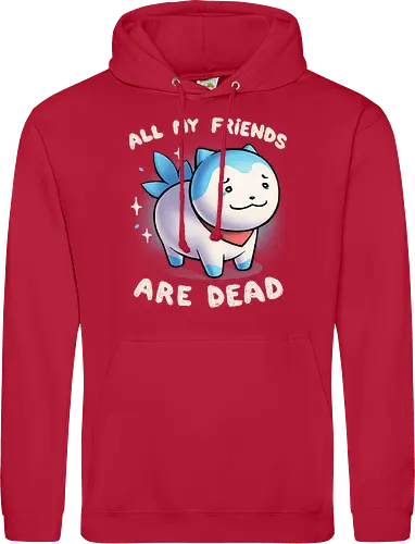 All my friends are dead