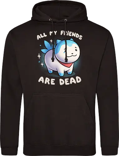 All my friends are dead