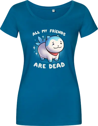 All my friends are dead
