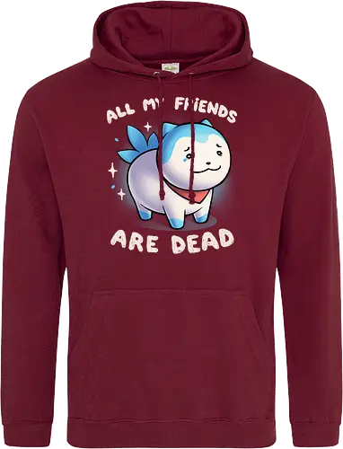 All my friends are dead