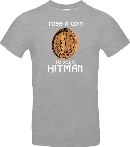 Toss a Coin to your Hitman