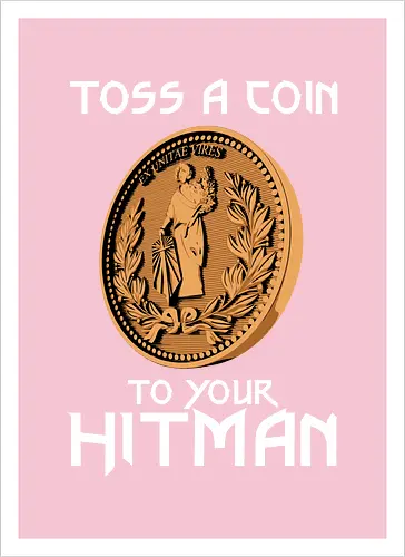 Toss a Coin to your Hitman