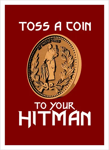 Toss a Coin to your Hitman