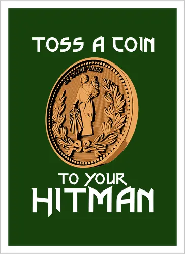Toss a Coin to your Hitman