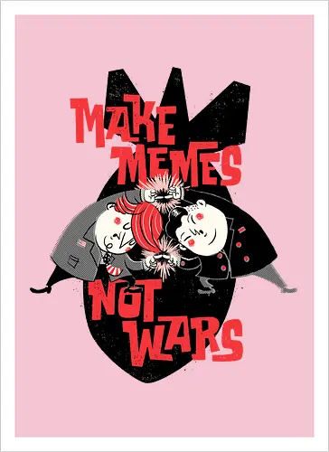 Make Memes not War