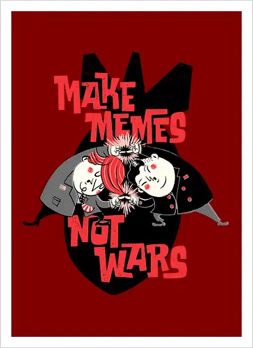 Make Memes not War