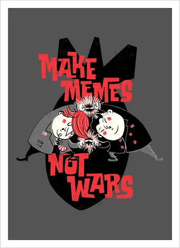 Make Memes not War