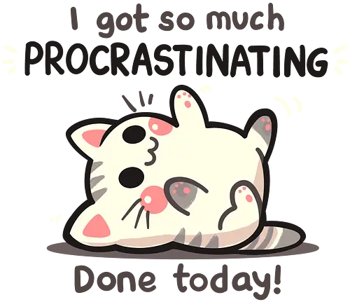 Procrastination Cat - Cute, Lazy