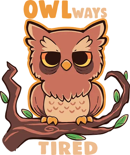 Owlways tired - müde, immer, always, eule, owl