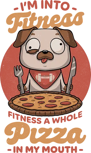 I'm into fitness - pizza, dog, hund, fitness