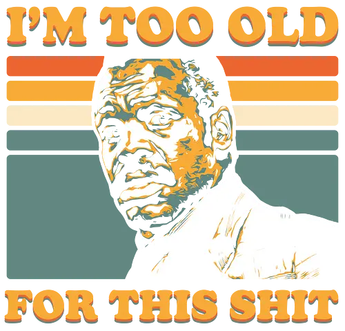 Too Old for this Shit - retro, movie, danny glover, lthal, wpon