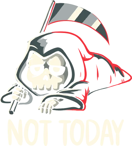 Not Today Death - Dead, Scythe, Funny