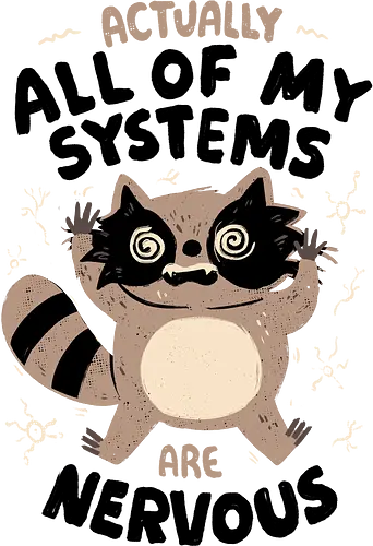 Nervous System - Raccoon, Anxiety, Funny