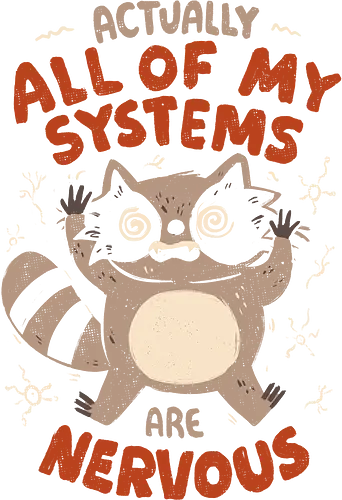 Nervous System - dark - Raccoon, Anxiety, Funny