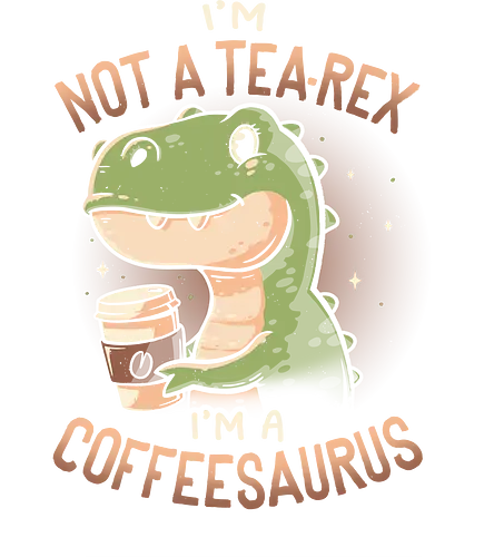 Coffeesaurus - Dinosaur, Caffeine, Morning, Dino