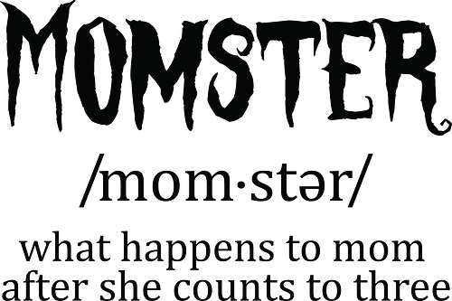 Momster definition - humor, typography, mom, parenting, joke, funny, countdown, monster, definition, playful