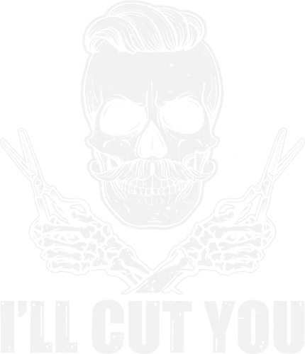 I'll cut you - skull, barber, scissors, hairstyle, vintage, humor, skeleton, monochrome, typography, design