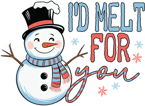 I'd melt for you - snowman, top hat, scarf, winter, humor, snowflakes, text, cheerful, playful