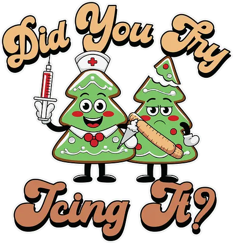 Did You Try Icing It - christmas, cartoon, trees, medical, humor, syringe, rolling pin, festive, nurse, pun