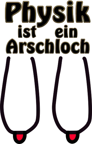 Physik ist ein Arschloch (Hängebrüste, Hängetitten) Hell - Physik, Physiker, Brust, Brüste, Titten, Hupen, Geschenk, Spass, Party, Witzig, Lustig, Böse, Kinder, Nerven, Verrückt, Schule, Lehrer, Erzieher, Erzieherin, Kindergarten, Arbeitskollege, Kollegin, Kollege, Geburtstag