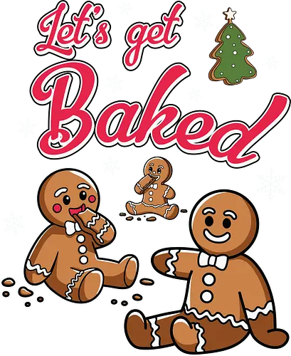 Let's get Baked - gingerbread, holiday, christmas, cookies, humor, festive, snowflakes, lettering, tree, baking