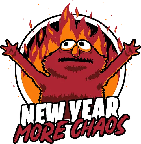 New Year More Chaos  - puppet, fire, elmo, puppet, tv show, retro, classic, vintage, the muppets show, internet, meme, irony, sarcasm, new year, réveillon, New Year's Eve, fun, funny, anxiety, fire, chaos