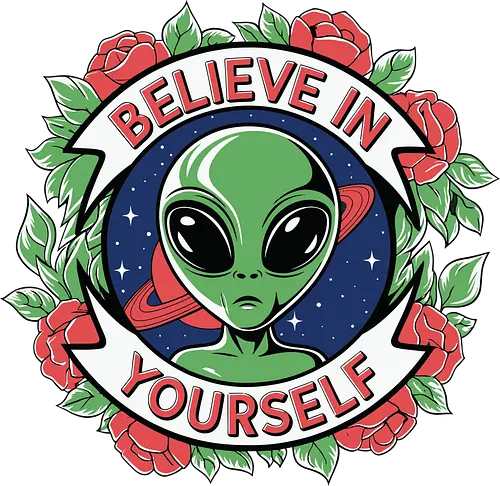 Believe in Yourself - alien, motivational, roses, floral, green, red, space, stars