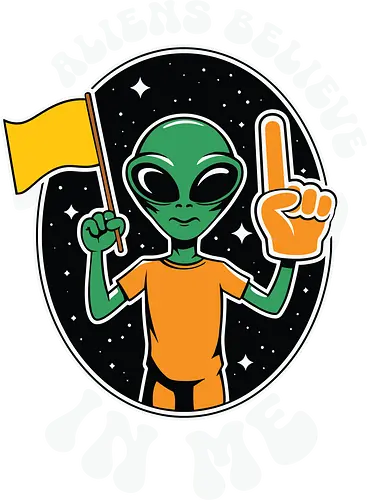 Aliens Believe in Me - alien, believe, space, extraterrestrial, stars, communication, humor