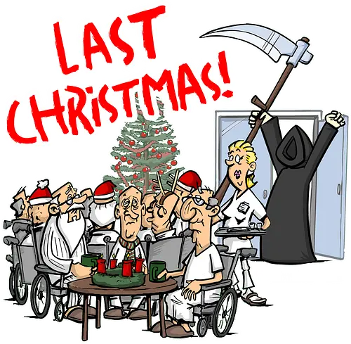 Last Christmas! - last christmas, Tod, totaberlustig, sensenmann, seniorenheim, wham, weihnachten, schwarzer humor, cartoon