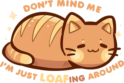 LOAFing Around Cat - cat, cat loaf, loafing, loafing around, fresh bread, bread, loafing cat, relax, relaxing, bakery, funny, relatable, feeling, like, kitten, Katze, Katzenbrot, faulenzen, herumlungern, frisches Brot, Brot, faulenzende Katze