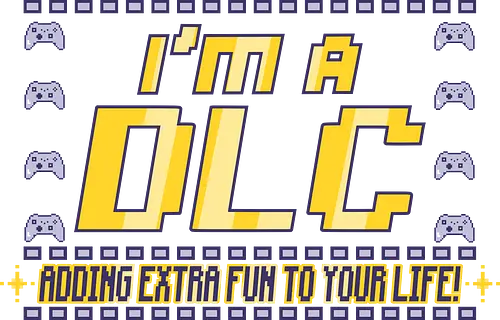 I'm a DLC (Ich bin ein DLC) - DLC, Gamer, Bonus-Content, Level-Up, Videospiele, lustig, nerdig, Gaming, Abenteuer, Spaß, Lachen, einzigartig, kreativ, Spieler, Popkultur, Meme, player, console, video game, online, retro gamer, konsole, pc, Retro, Zusatzinhalt, Persönlichkeit, Humor