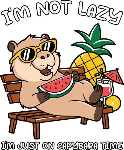 I'M NOT LAZY. I'M JUST ON CAPYBARA TIME - capybara, sunglasses, tropical, watermelon, pineapple, relaxation, humorous, summer, vacation