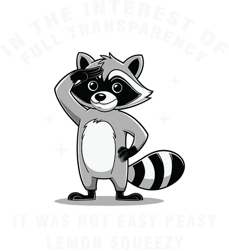 In the interest of full transparency - raccoon, cartoon, transparency, stars, quote, humor, confidence, black and white, whimsical, text