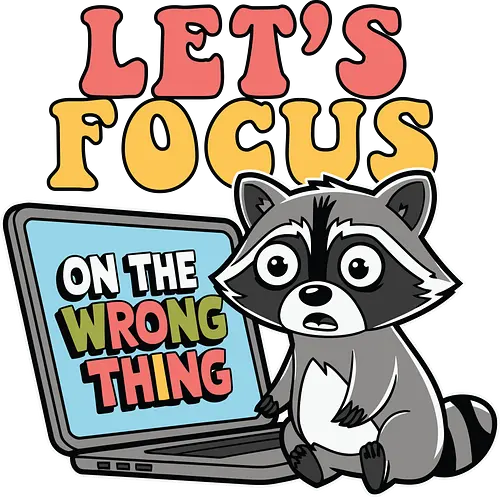 Let's Focus On The Wrong Thing - raccoon, cartoon, laptop, humor, whimsical, focus, playful