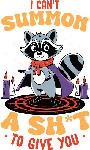 I can't summon a sh*t to give you - raccoon, cartoon, magic, candles, cape, humor, text, graphic, mystical, funny