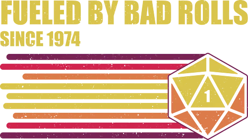 RPG Vintage - Fueled by Bad Rolls - retro, vintage, fantasy, quest, adventure, rpg, Pen and Paper, d20, Pen and paper, dungeon master, role playing game, tabletop, game master, critical role, critical, critical hit, game