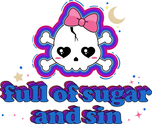 Full Of Sugar And Sin  - Full Of Sugar And Sin, creepy cute, skull, pastel goth, sugar, bow, moon, cute skull, kawaii skull, kawaii, spooky cute, quote, funny