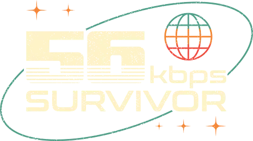 56 Kbps Survivor - funny, 2000s, 90s, computer, dial up, geek, internet, modern, nostalgia, old school, retro, retro tech, sarcasm, vintage, y2k