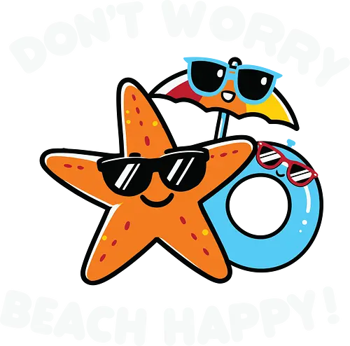 Don't Worry, Beach Happy - starfish, sunglasses, beach, floatie, humor, summer, vacation, cartoon, playful