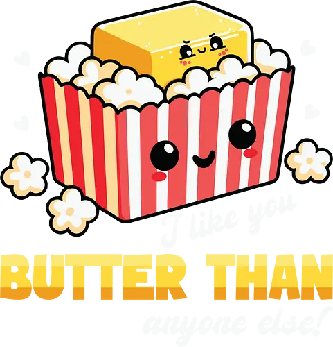 I like you butter than anyone else! - popcorn, butter, pun, humor, cartoon, cute, hearts, text, smiling, playful