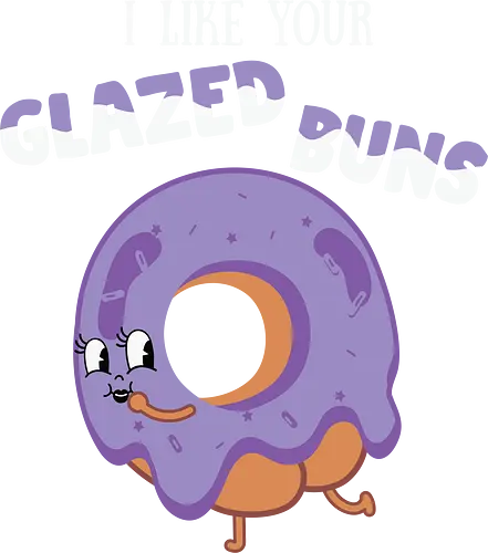 I Like Your Glazed Buns - donut, cartoon, purple, icing, humor, playful, text, character, funny, whimsical