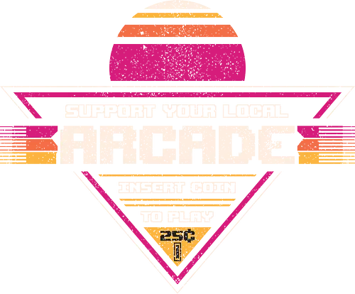 Support Your Local Arcade - gaming, 70s, 80s, 90s, arcade, gamer, geek, high score, joystick, nostalgia, old school, retro, video game, vintage, gaming culture