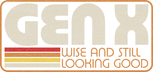 Gen X Vintage Quote - sarcastic, 80s, 90s, lettering, vintage, retro, quote, fun, funny, cool, joke, colorful, grunge, gen x, Millennial, wise, beautiful, gorgeous