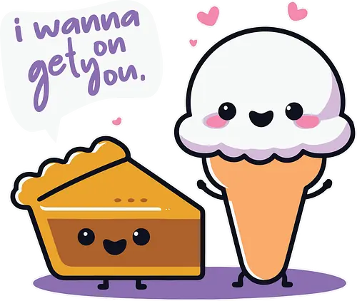 I wanna get on you - cute, cartoon, ice cream, pie, smiling, playful, pun, hearts, friendship, dessert